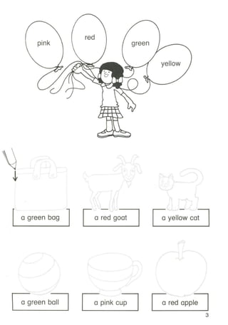 pink
red
green
yellow
-
a green bag
a green ball
a red goat
a pink cup
a yellow cat
a red apple
3
 