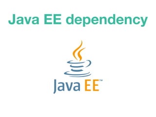 Java EE dependency
 