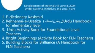 Development of Materials till June 8, 2024
Under National Initiatives and Local Plans
3
 