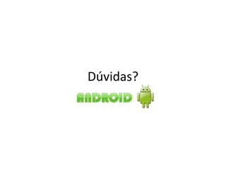 Dúvidas?
 