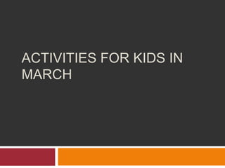 Activities for kids in March 