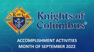 ACCOMPLISHMENT ACTIVITIES
MONTH OF SEPTEMBER 2022
 
