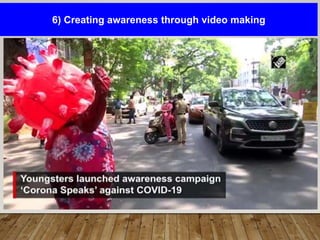 6) Creating awareness through video making
 