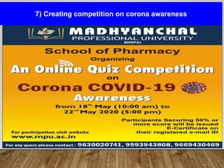 7) Creating competition on corona awareness
 