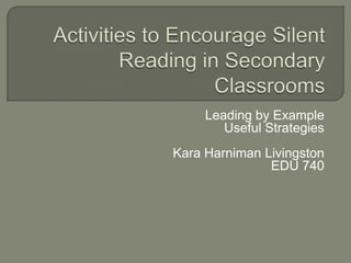 Leading by Example
        Useful Strategies
Kara Harniman Livingston
               EDU 740
 