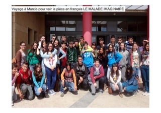 Voyage à Murcia pour voir la pièce en français LE MALADE IMAGINAIRE
 