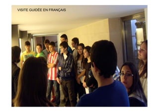 VISITE GUIDÉE EN FRANÇAIS
 