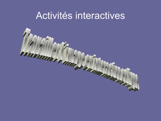 Activités interactives

 