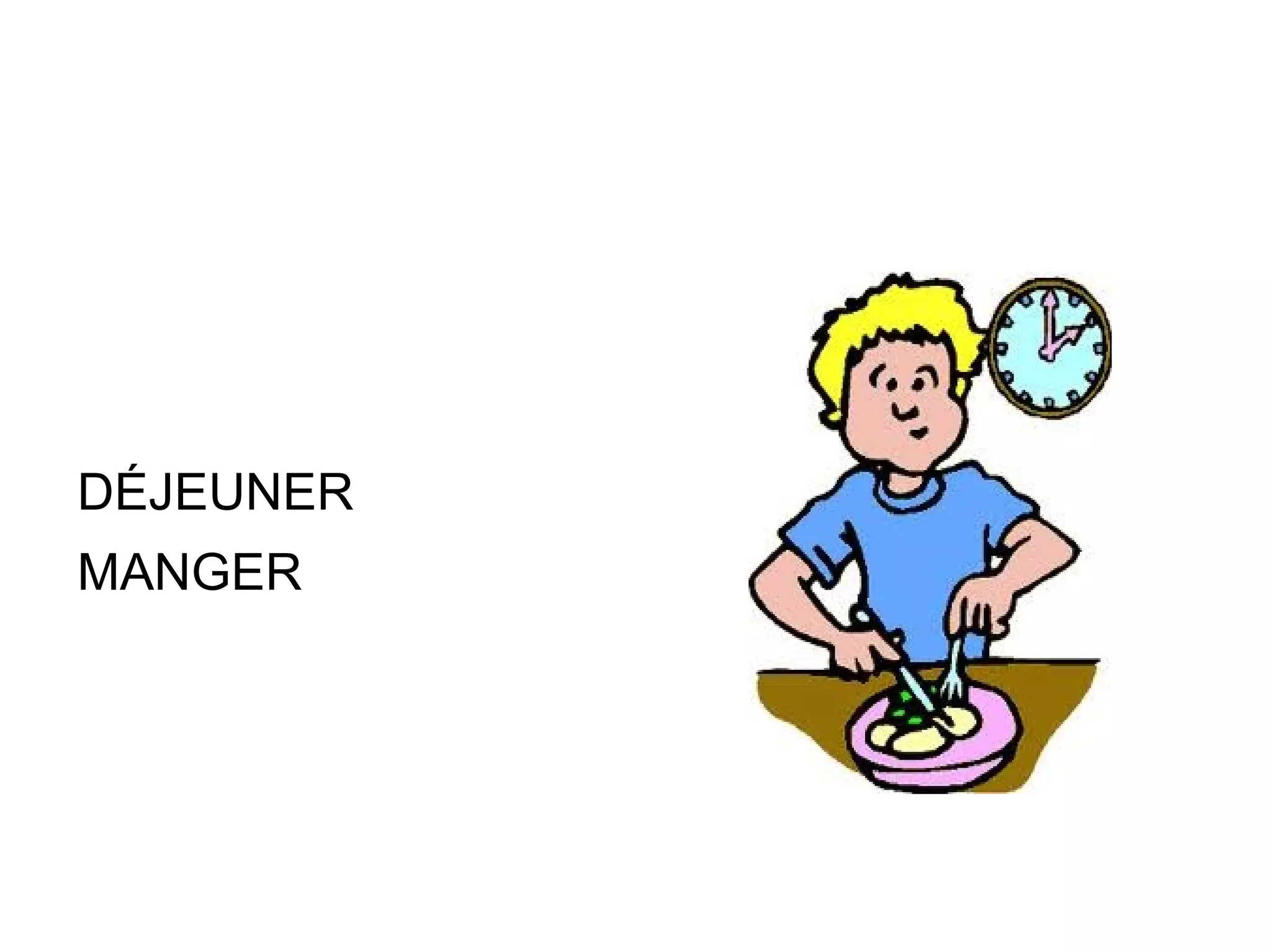 DÉJEUNER MANGER 