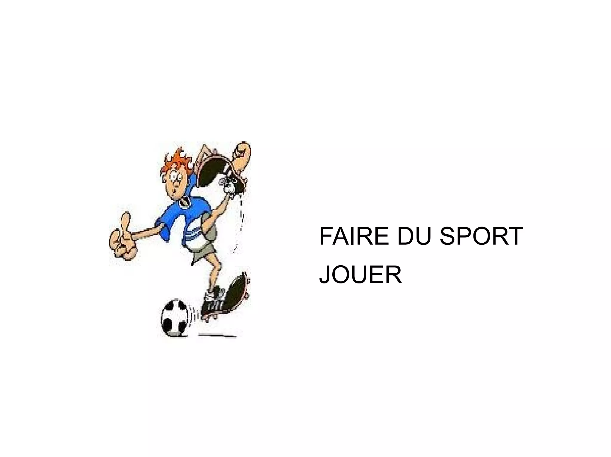 FAIRE DU SPORT JOUER 