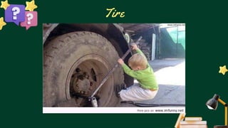 Tire
 