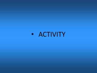 • ACTIVITY
 