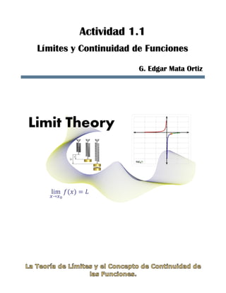 Actividad 1.1
Límites y Continuidad de Funciones
G. Edgar Mata Ortiz
 