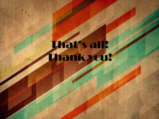 That’s all!
Thank you!

 