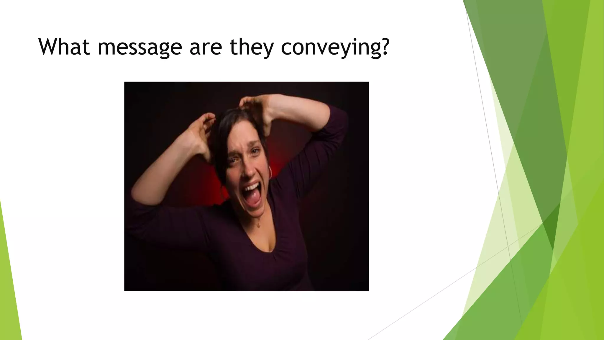 What message are they conveying?
 