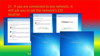 21. If you are connected to any network, it
will ask you to set the network’s 233
location.
 