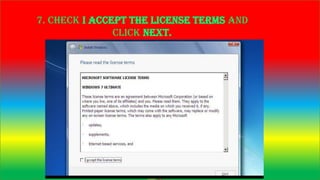 7. Check I accept the license terms and
click Next.
 