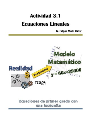 Actividad 3.1
Ecuaciones Lineales
G. Edgar Mata Ortiz
 