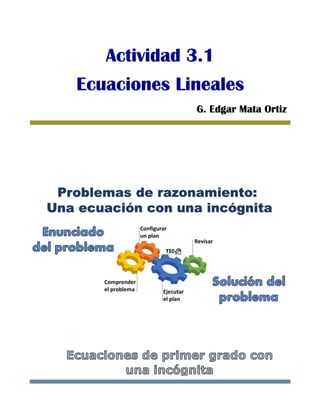 Actividad 3.1
Ecuaciones Lineales
G. Edgar Mata Ortiz
 
