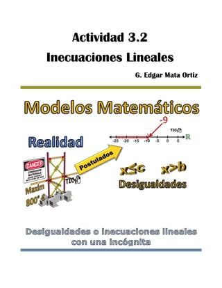 Actividad 3.2
Inecuaciones Lineales
G. Edgar Mata Ortiz
 