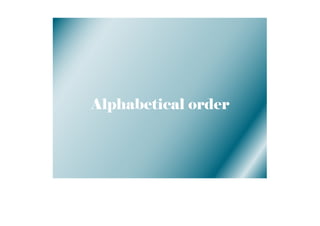 Alphabetical order
 