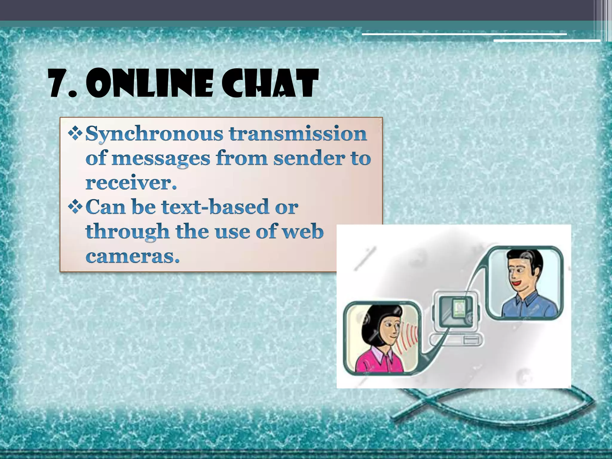7. Online Chat

 