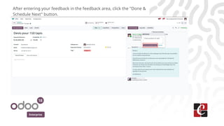 Enterprise
After entering your feedback in the feedback area, click the "Done &
Schedule Next" button.
 