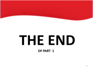 THE ENDOF PART 1
46
 
