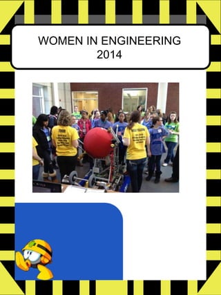 WOMEN IN ENGINEERING
2014
 