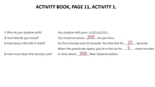 ACTIVITY BOOK, PAGE 11, ACTIVITY 1.
 