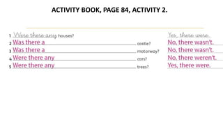 ACTIVITY BOOK, PAGE 84, ACTIVITY 2.