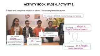 ACTIVITY BOOK, PAGE 4, ACTIVITY 2.
 