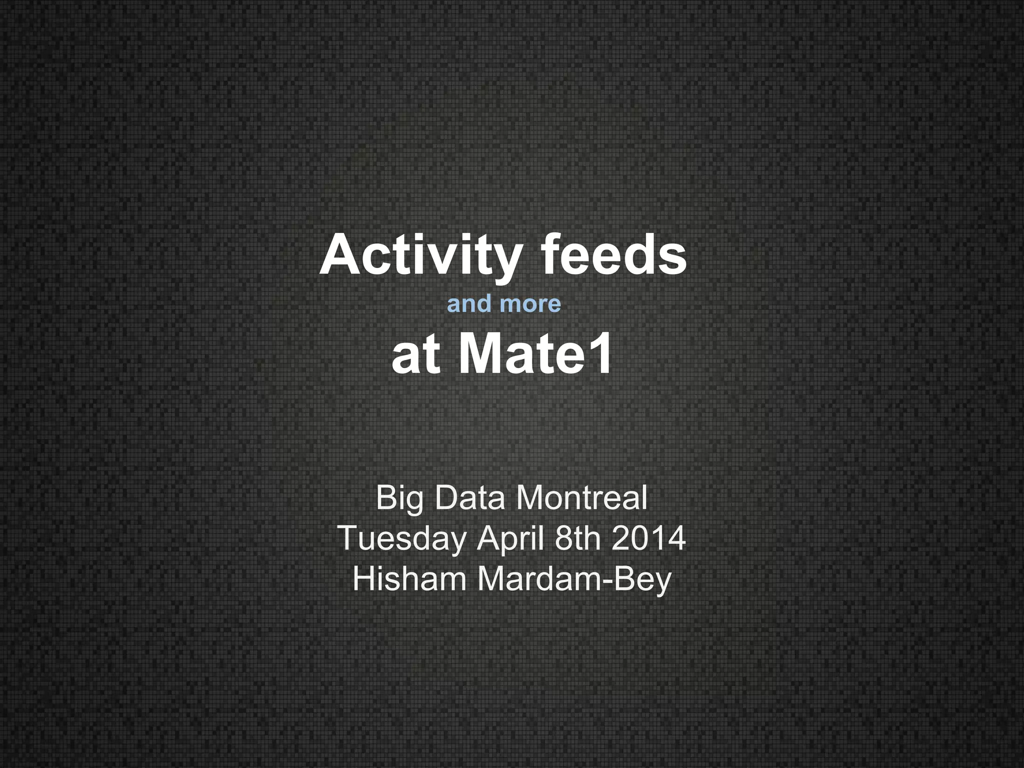 Activity feeds (and more) at mate1 | PPT