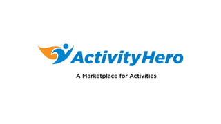 A Marketplace for Activities
 