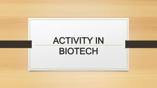 ACTIVITY IN
BIOTECH
 