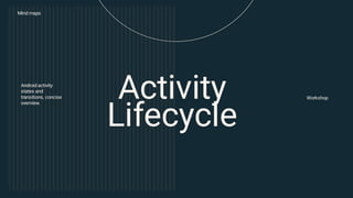 Android Create Activity Slide Overview Comprehensive Overview of Android Activity Lifecycle States and ...