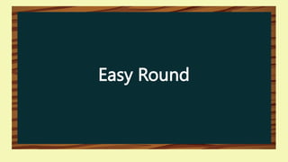 Easy Round
 
