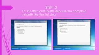STEP 12
12. The third and fourth step will also complete
instantly like the first step
 