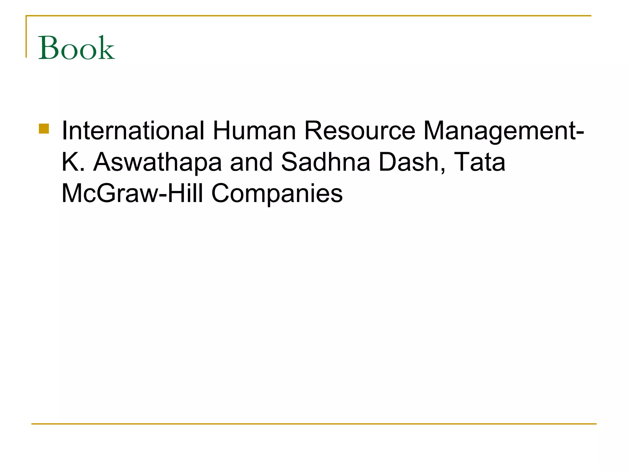 Book International Human Resource Management- K. Aswathapa and Sadhna Dash, Tata McGraw-Hill Companies 