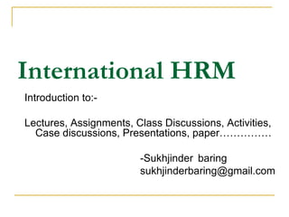 International HRM ,[object Object],[object Object],[object Object],[object Object]