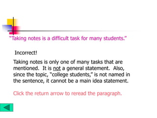 Taking notes is only one of many tasks that are
mentioned. It is not a general statement. Also,
since the topic, “college ...