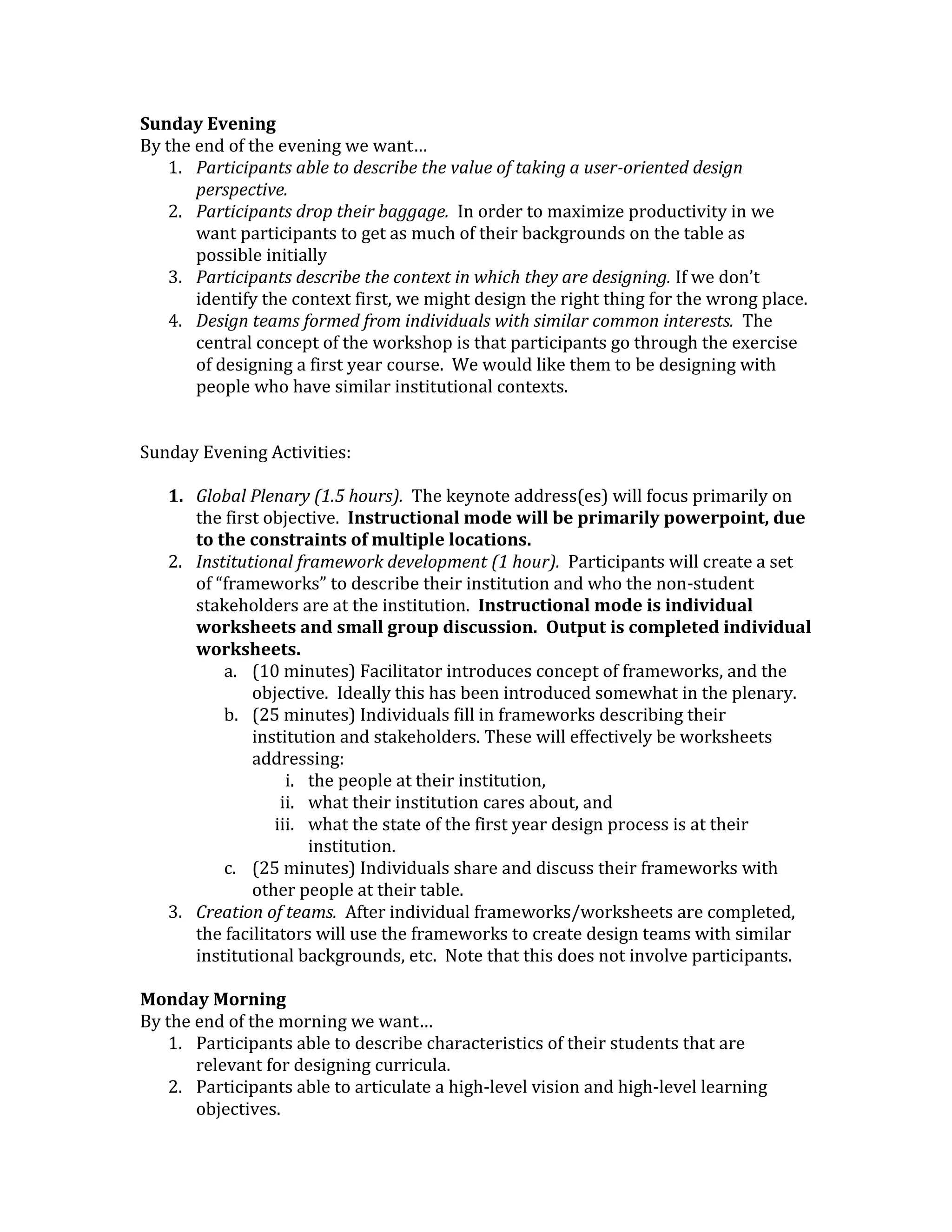 Sunday EveningBy the end of the evening we want…Participants able to describe the value of taking a user-oriented design perspective.