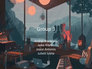 Group 3
Andrei Sta Maria
Jaika Alarde
Joyce Antonio
Juliett Isleta
 