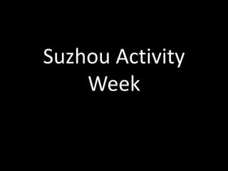 Suzhou Activity Week 