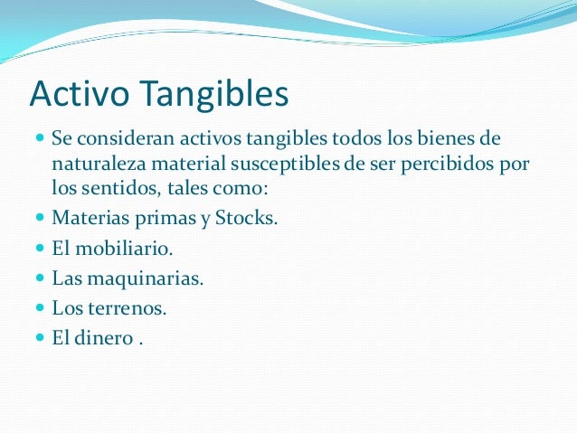 Activos tangibles e intangibles