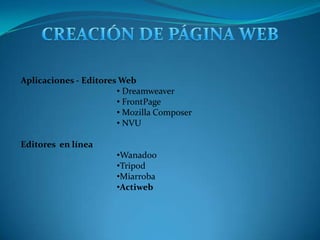  Aplicaciones.     ( Programas que lo hace interactivo) 