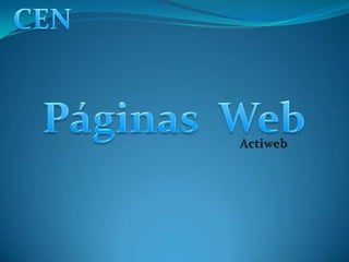 CEN Páginas  Web Actiweb 