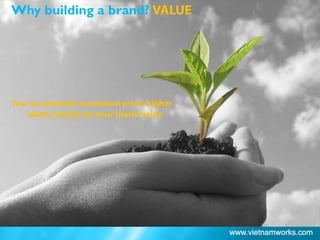 Why building a brand?
 