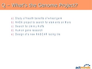 Q – What's the Genome Project? 