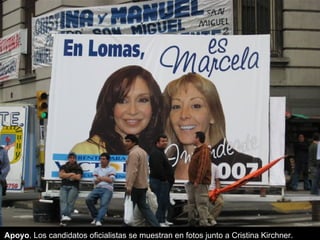 Apoyo . Los candidatos oficialistas se muestran en fotos junto a Cristina Kirchner.